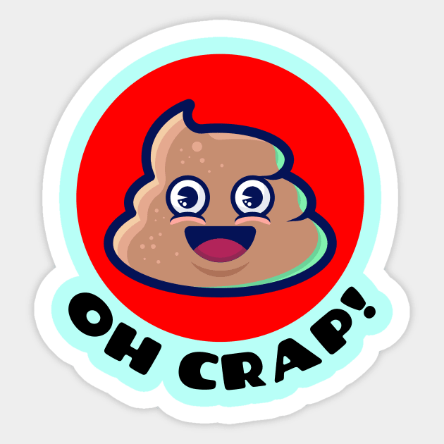 Oh Crap | Cute Poop Pun Sticker by Allthingspunny